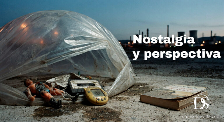 Nostalgia y perspectiva